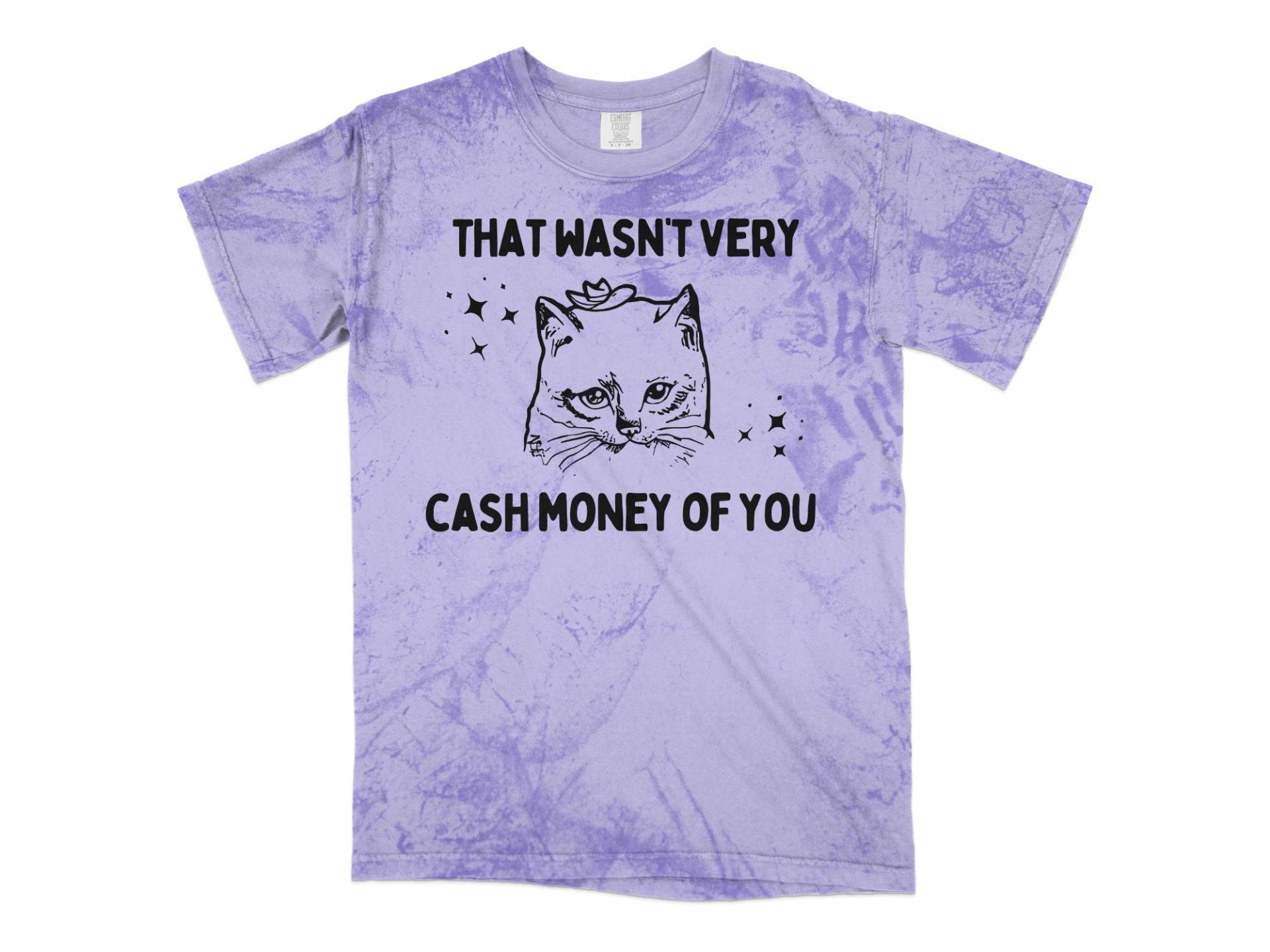 That Wasn't Very Cash Money Of You T-Shirt - Stylishly Calling Out Questionable Choices Unisex von CasualComfortsCo