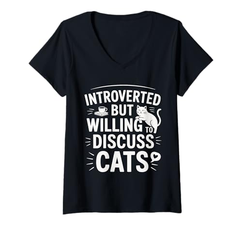 Damen Introverted But Willing to Discuss Cats Funny Quote T-Shirt mit V-Ausschnitt Damen Introverted But Willing to Discuss Cats Funny Quote T-Shirt mit V-Ausschnitt von Cat Humor Sayings for Quiet People and Feline Fans