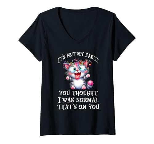 Damen Es ist Nicht Meine Schuld, DASS du dachtest, ich wäre normal, das liegt an dir T-Shirt mit V-Ausschnitt Damen Es ist Nicht Meine Schuld, DASS du dachtest, ich wäre normal, das liegt an dir T-Shirt mit V-Ausschnitt von Cat It's Not My Fault You Thought I Was Normal