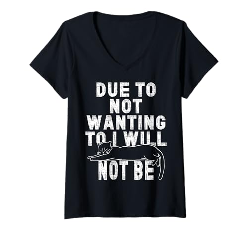 Damen Because To Not Wanting To I will not be Funny Lazy Sleeping Cat T-Shirt mit V-Ausschnitt von Cat Lover Designs