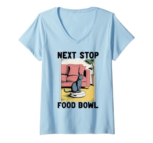 Damen Next Stop Futternapf Katze Roboter Staubsauger Katze T-Shirt mit V-Ausschnitt von Cat Lover Designs