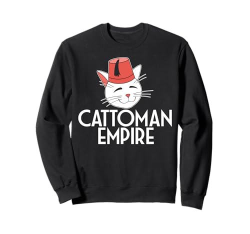 Cattoman Empire Funny Cat Zitat Geeignet für Männer Frauen Sweatshirt von Cat Lover Feline Funny Products