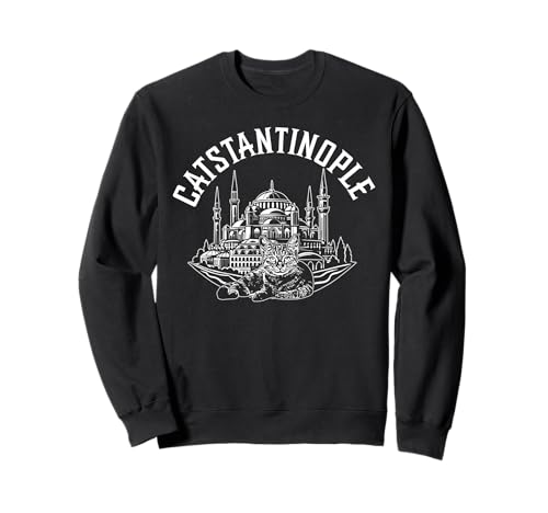 Katzenliebhaber Catstantinople Lustiges Zitat Geeignet für Männer Frauen Sweatshirt von Cat Lover Feline Funny Products