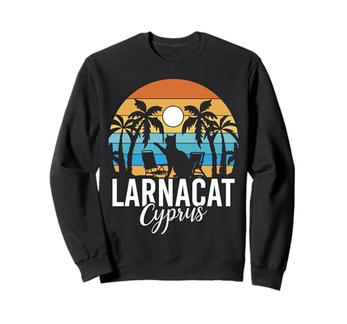 Larnacat Zypern Lustiges Katzenzitat Geeignet für Männer Frauen Sweatshirt Larnacat Zypern Lustiges Katzenzitat Geeignet für Männer Frauen Sweatshirt von Cat Lover Feline Funny Products