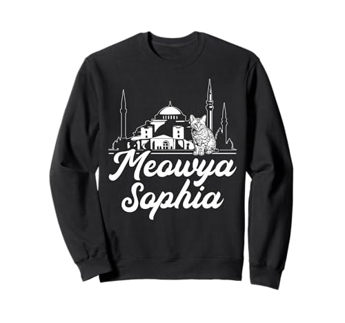 Meowya Sophia Türkei Lustiges Katzenzitat Geeignet für Männer Frauen Sweatshirt Meowya Sophia Türkei Lustiges Katzenzitat Geeignet für Männer Frauen Sweatshirt von Cat Lover Feline Funny Products