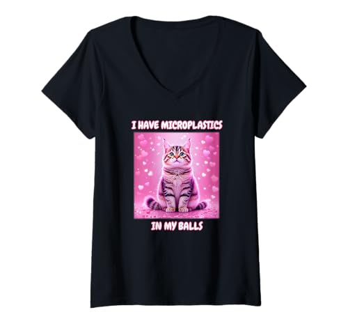Damen Ich habe Mikroplastik in meinen Eiern Lustiges Katzen-Meme Danke T-Shirt mit V-Ausschnitt von Cat Lover Funny Meme Saying - DressedForDuty