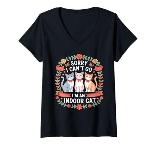 Damen Sorry I Cant Go Im An Indoor Cat Cat Owners Introverts T-Shirt mit V-Ausschnitt Damen Sorry I Cant Go Im An Indoor Cat Cat Owners Introverts T-Shirt mit V-Ausschnitt von Cat Owners Introverts Homebodies Playful Humor