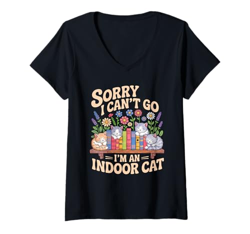 Damen Sorry I Cant Go Im An Indoor Cat Cat Owners Introverts T-Shirt mit V-Ausschnitt Damen Sorry I Cant Go Im An Indoor Cat Cat Owners Introverts T-Shirt mit V-Ausschnitt von Cat Owners Introverts Homebodies Playful Humor