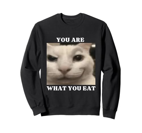 Du bist was du isst Katze Grinsen Erwachsener Humor Frauen Männer Sweatshirt Du bist was du isst Katze Grinsen Erwachsener Humor Frauen Männer Sweatshirt von Cat Smirking Adult humor You are what you eat