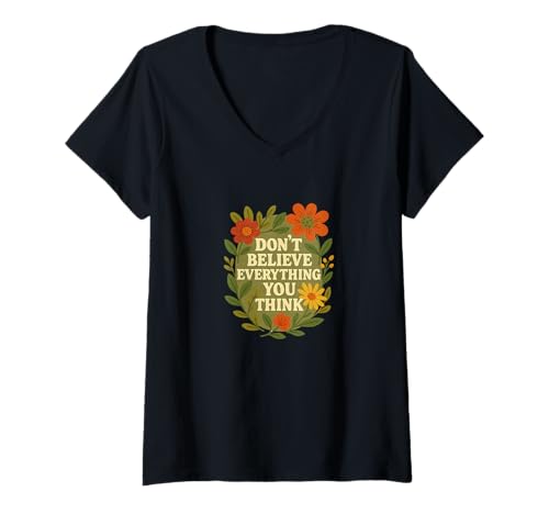 Damen Don't Believe Everything You Think Mindful Positive Mantra T-Shirt mit V-Ausschnitt von Cat Snugg