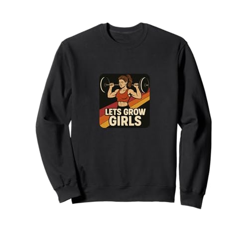 Let's Grow Girls Weightlifter Zitat Stärke Power Sweatshirt von Cat Snugg