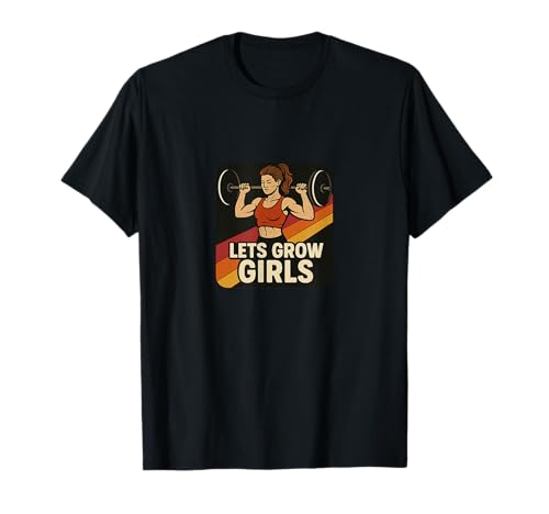 Let's Grow Girls Weightlifter Zitat Stärke Power T-Shirt von Cat Snugg