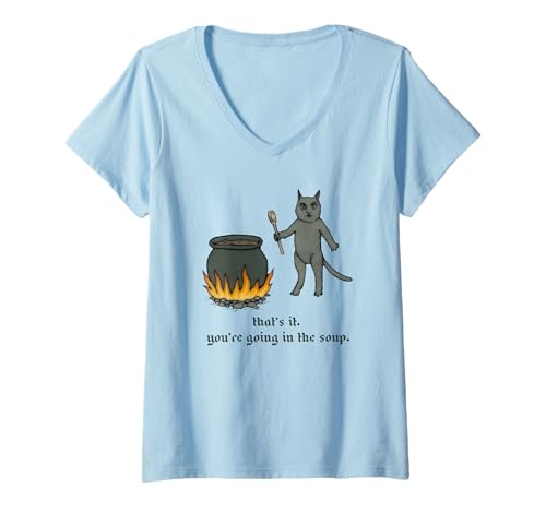 Damen Cat That's It You're Going In The Soup Lustiger Spruch Zitat T-Shirt mit V-Ausschnitt Damen Cat That's It You're Going In The Soup Lustiger Spruch Zitat T-Shirt mit V-Ausschnitt von Cat That's It You're Going In The Soup