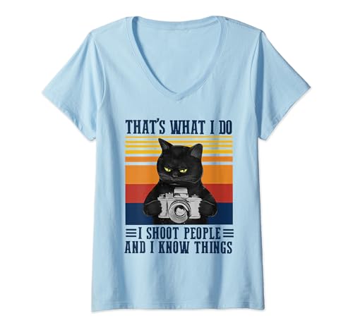 Damen Cat That's What I Do I Shoot People And I Know Things T-Shirt mit V-Ausschnitt von Cat That’s What I Do I Shoot People