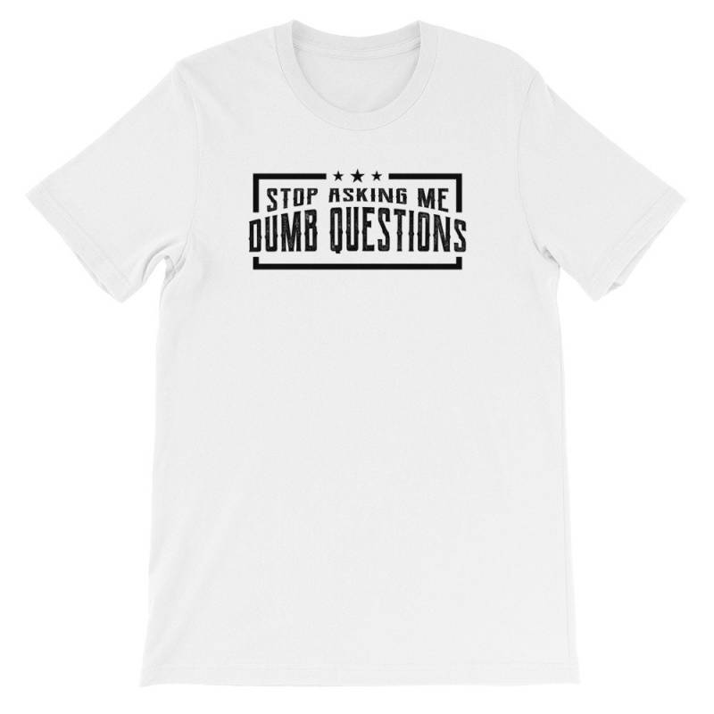 Aufhören Sie Zu Fragen Mich Dummen Fragen Shirt Dumme Frage von CatCatCatLife