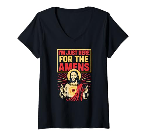 Damen Faith Humor I'm Just Here for The Amens Cool Womens Religious T-Shirt mit V-Ausschnitt von Catholic Holy Humor Christian Spiritual Clothing