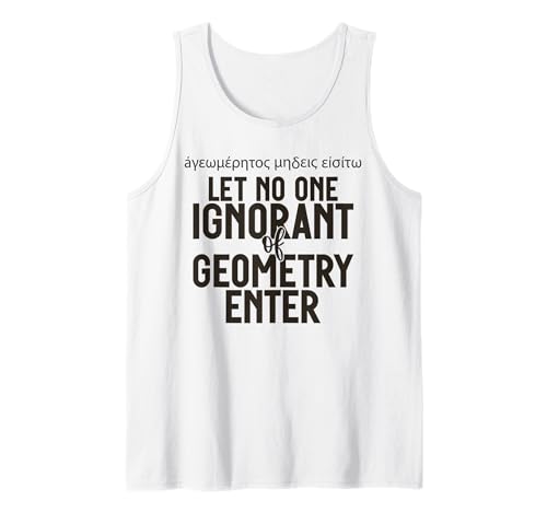 Greek Let No One Ignorant of Geometrry Enter for Men Women. Tank Top Greek Let No One Ignorant of Geometrry Enter for Men Women. Tank Top von Cats in Greece