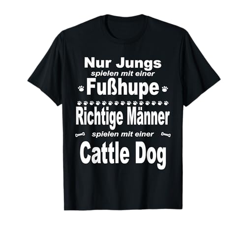Cattle Dog - Fußhupe Männer - Cattle Dog T-Shirt Cattle Dog - Fußhupe Männer - Cattle Dog T-Shirt von Cattle Dog Shirt - Design - Cattle Dog TShirt