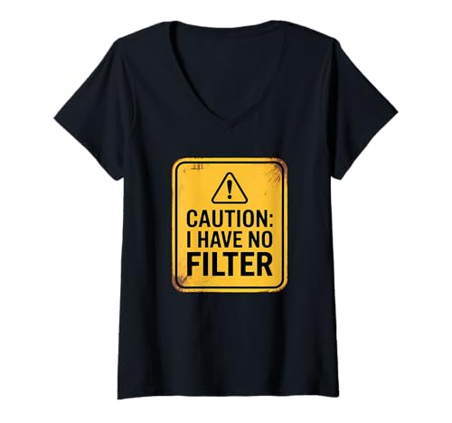 Damen Caution I Have No Filter T-Shirt mit V-Ausschnitt von Caution I Have No Filter Shirts and More