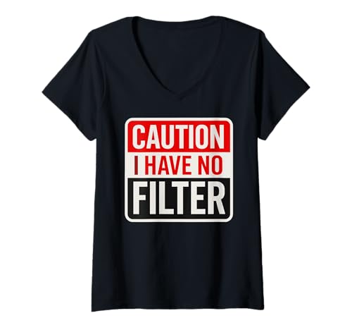 Damen Caution I have no filter Humor sarkastisch lustig Spruch T-Shirt mit V-Ausschnitt Damen Caution I have no filter Humor sarkastisch lustig Spruch T-Shirt mit V-Ausschnitt von Caution I have no filter Humor Sarcastic Saying