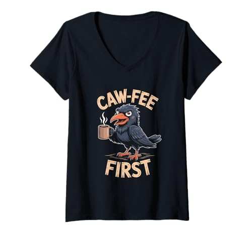 Damen Caw-fee First F-CAW-F Meme für Kaffee Liebhaber mit Humor T-Shirt mit V-Ausschnitt Damen Caw-fee First F-CAW-F Meme für Kaffee Liebhaber mit Humor T-Shirt mit V-Ausschnitt von Caw Fee first lustiger Rabe Humor Meme