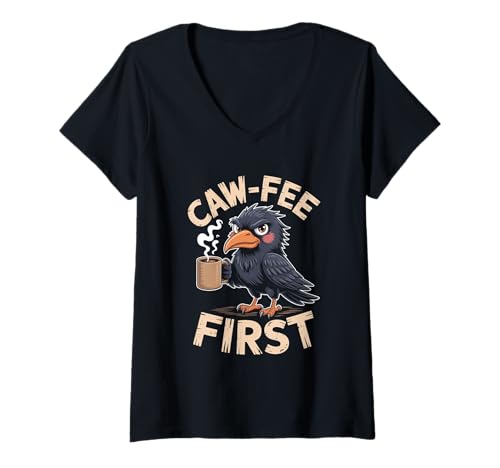 Damen Caw-fee First F-CAW-F Meme für Kaffee Liebhaber mit Humor T-Shirt mit V-Ausschnitt Damen Caw-fee First F-CAW-F Meme für Kaffee Liebhaber mit Humor T-Shirt mit V-Ausschnitt von Caw Fee first lustiger Rabe Humor Meme