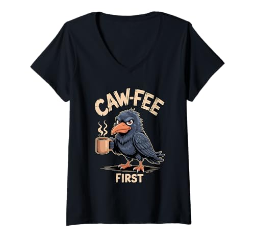 Damen Caw-fee First F-CAW-F Meme für Kaffee Liebhaber mit Humor T-Shirt mit V-Ausschnitt Damen Caw-fee First F-CAW-F Meme für Kaffee Liebhaber mit Humor T-Shirt mit V-Ausschnitt von Caw Fee first lustiger Rabe Humor Meme