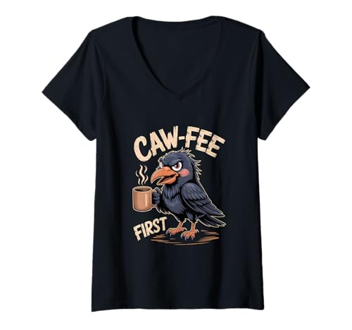Damen Caw-fee First F-CAW-F Meme für Kaffee Liebhaber mit Humor T-Shirt mit V-Ausschnitt Damen Caw-fee First F-CAW-F Meme für Kaffee Liebhaber mit Humor T-Shirt mit V-Ausschnitt von Caw Fee first lustiger Rabe Humor Meme