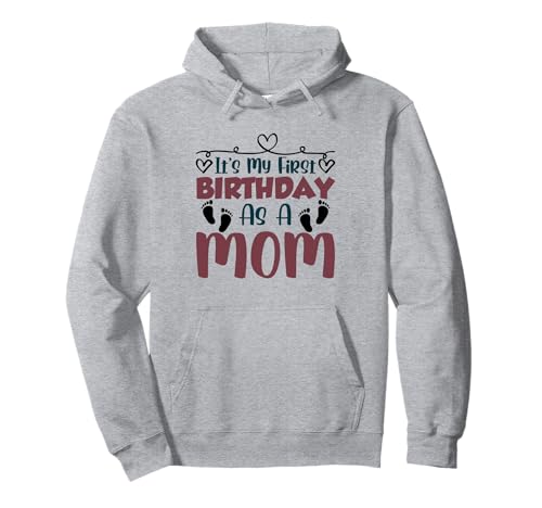 Es ist Mein erster Geburtstag als Mama Mama Party Mutter Mama Pullover Hoodie von Celebrate Mama Her Cute First Birthday Women