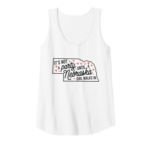Damen Es ist Keine Party, bis EIN Mädchen aus Nebraska reinkommt, Proud Girls Tank Top von Celebrate Nebraska Party Girl Fun Ladies Women App