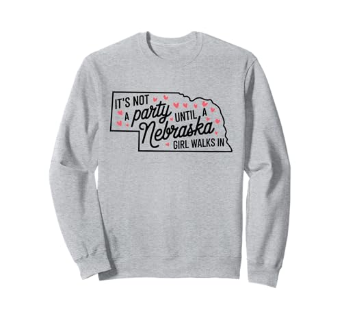 Es ist Keine Party, bis EIN Mädchen aus Nebraska reinkommt, Proud Girls Sweatshirt Es ist Keine Party, bis EIN Mädchen aus Nebraska reinkommt, Proud Girls Sweatshirt von Celebrate Nebraska Party Girl Fun Ladies Women App