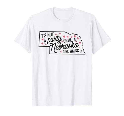Es ist Keine Party, bis EIN Mädchen aus Nebraska reinkommt, Proud Girls T-Shirt Es ist Keine Party, bis EIN Mädchen aus Nebraska reinkommt, Proud Girls T-Shirt von Celebrate Nebraska Party Girl Fun Ladies Women App