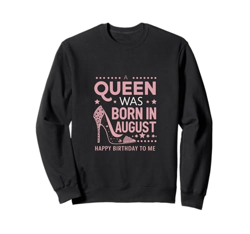 A Queen was Born In August Geburtstag Shirts Für Frauen Sweatshirt von Celebrate You