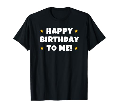 Lustiges Zitat "Happy Birthday To Me" für Männer, Frauen, Kinder, Kinder T-Shirt Lustiges Zitat "Happy Birthday To Me" für Männer, Frauen, Kinder, Kinder T-Shirt von Celebrate Your Birthday