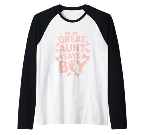 Great Aunt Says Boy Babyparty-Überraschung Raglan Great Aunt Says Boy Babyparty-Überraschung Raglan von Celebrating Family Great Aunts Love