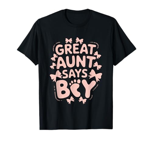 Great Aunt Says Boy Babyparty-Überraschung T-Shirt Great Aunt Says Boy Babyparty-Überraschung T-Shirt von Celebrating Family Great Aunts Love