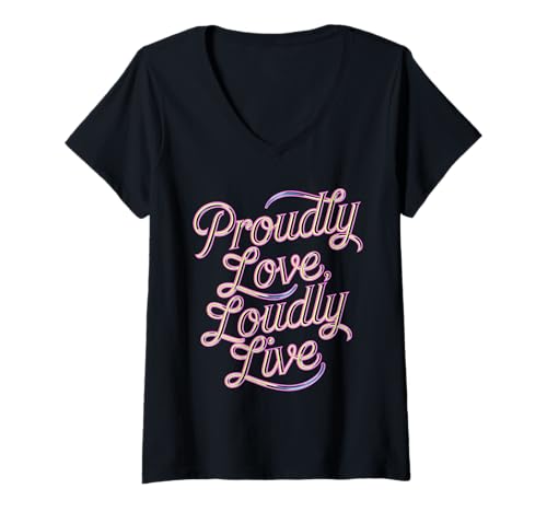 Damen Proudly Love Loudly Live Inspirierende Botschaft T-Shirt mit V-Ausschnitt Damen Proudly Love Loudly Live Inspirierende Botschaft T-Shirt mit V-Ausschnitt von Celebrating Pride Identity Expression Unity