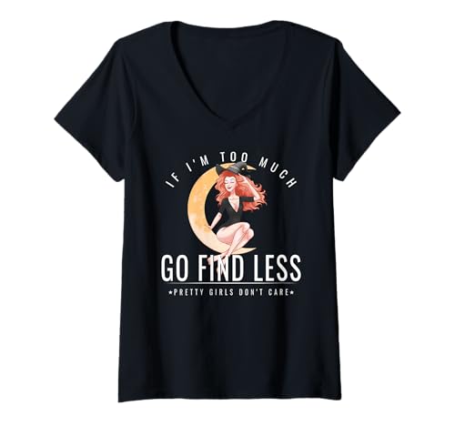 Damen If I'm Too Much Go Find Less Witch Moon Confident Sassy Bold T-Shirt mit V-Ausschnitt Damen If I'm Too Much Go Find Less Witch Moon Confident Sassy Bold T-Shirt mit V-Ausschnitt von Celestial Sass Witchwear