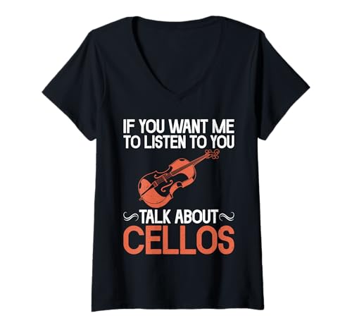 Damen Wenn du willst, DASS ich dir zuhöre, wie du über Cellos sprichst T-Shirt mit V-Ausschnitt von Cellist Gifts