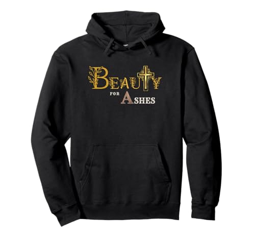 Beauty for Ashes Damen & Mädchen Schrift Goldenes Kreuz Floral Pullover Hoodie Beauty for Ashes Damen & Mädchen Schrift Goldenes Kreuz Floral Pullover Hoodie von Ceramic Scripture Christian Faith Scripture Gifts