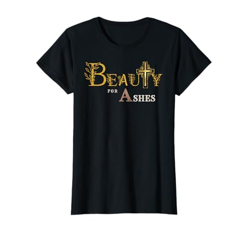 Beauty for Ashes Damen & Mädchen Schrift Goldenes Kreuz Floral T-Shirt von Ceramic Scripture Christian Faith Scripture Gifts