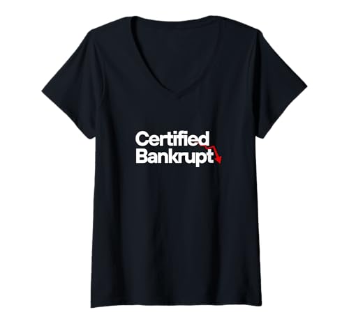 Damen Certified Bankrupt Humor Design T-Shirt mit V-Ausschnitt Damen Certified Bankrupt Humor Design T-Shirt mit V-Ausschnitt von Certified Series