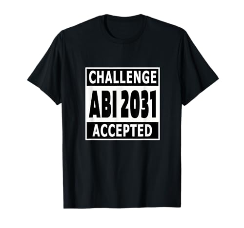 Abi 2031 Abitur Schulanfang 2022 Jungen und Mädchen Abgang T-Shirt von Challenge accepted Herausforderung akzeptiert 2031