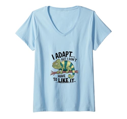Damen Chamäleon Humor I Adapt But I Don't Have To Like It T-Shirt mit V-Ausschnitt von Chameleon Mood Quirky Humor Graphic