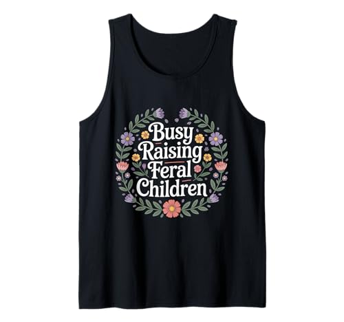 Busy Raising Feral Children Chaotischer Eltern Mama Vater |- Tank Top von Chaos Elternschaft Humor