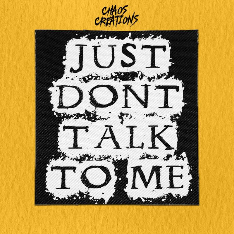 Punk Aufnäher - Just Don't Talk To Me Zum Annähen Punk Aufnäher - Just Don't Talk To Me Zum Annähen von ChaosCreationsSCO