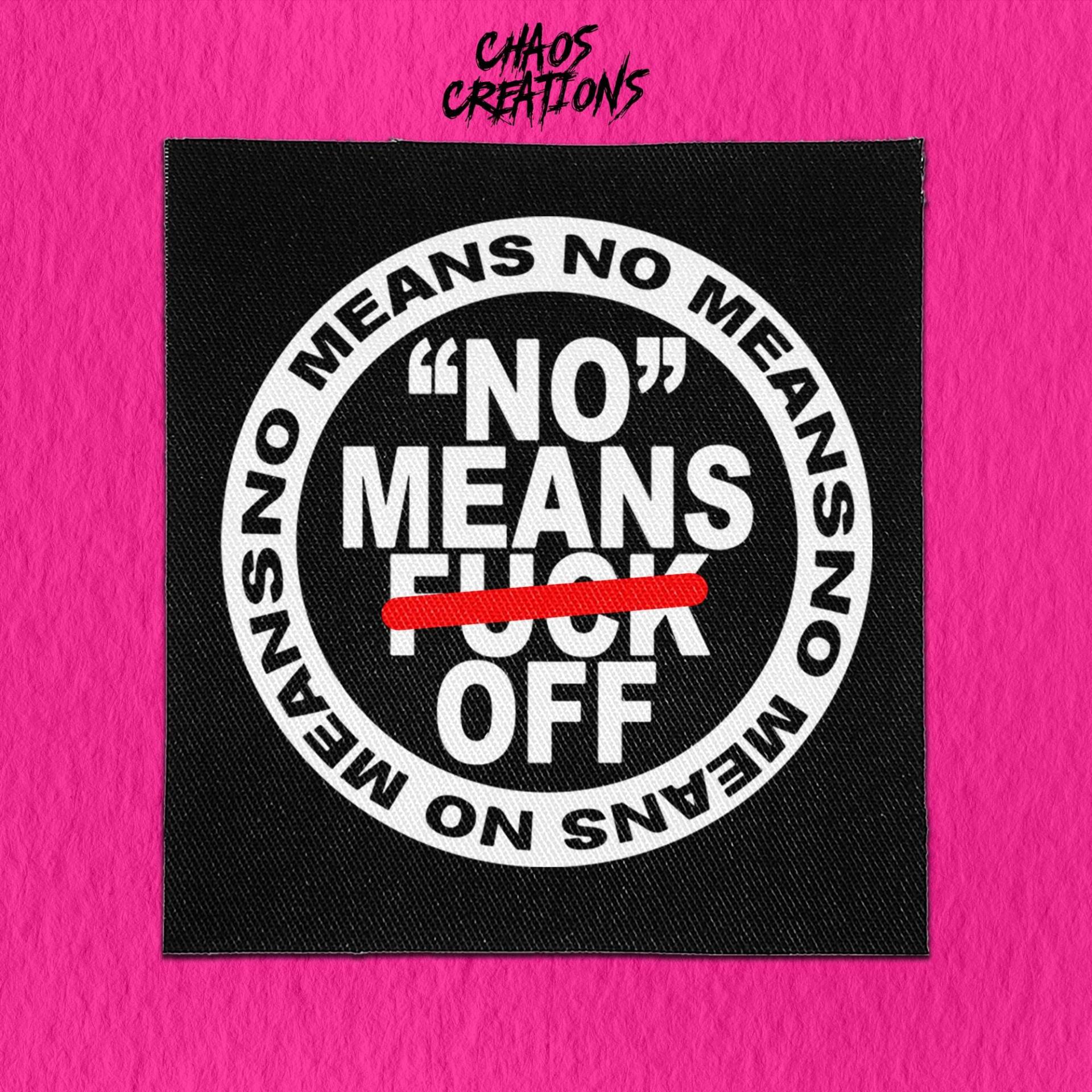 Punk Aufnäher Zum Annähen - No Means Punk Aufnäher Zum Annähen - No Means von ChaosCreationsSCO