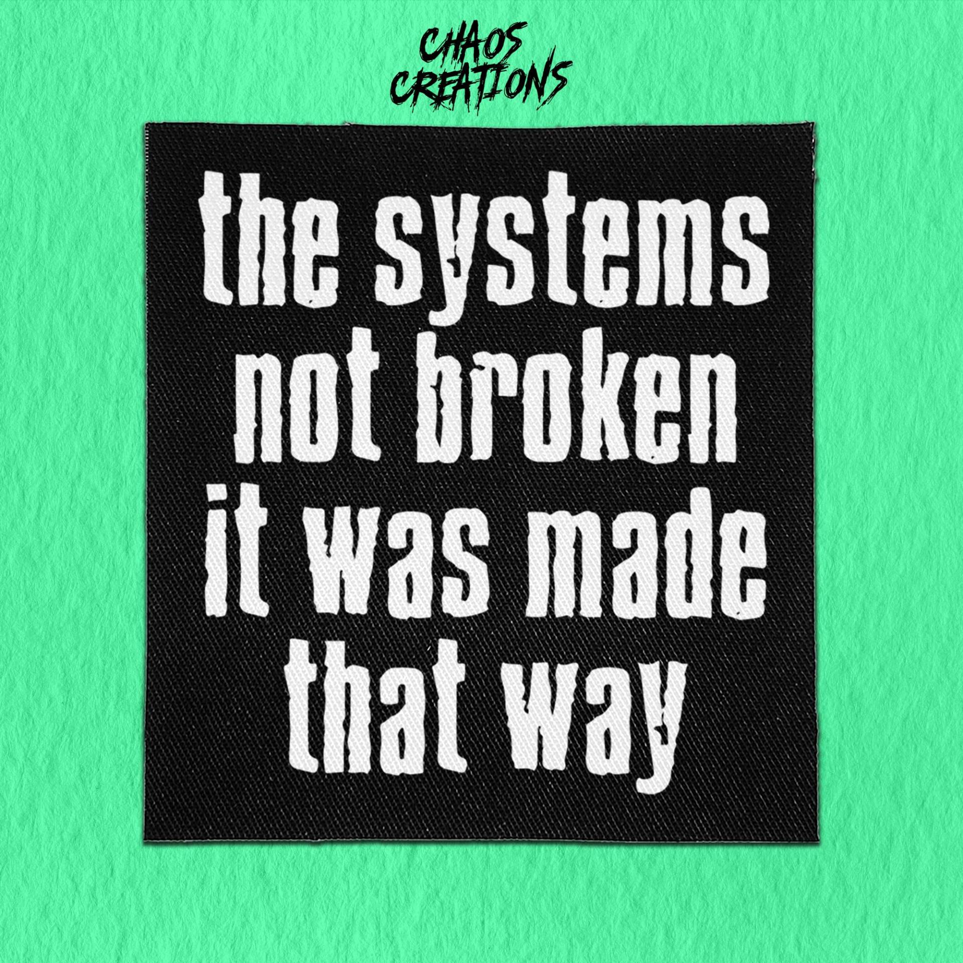 Punk Patch Zum Aufnähen - Die Systeme Sind Nicht Gebrochen, So Gemacht von ChaosCreationsSCO