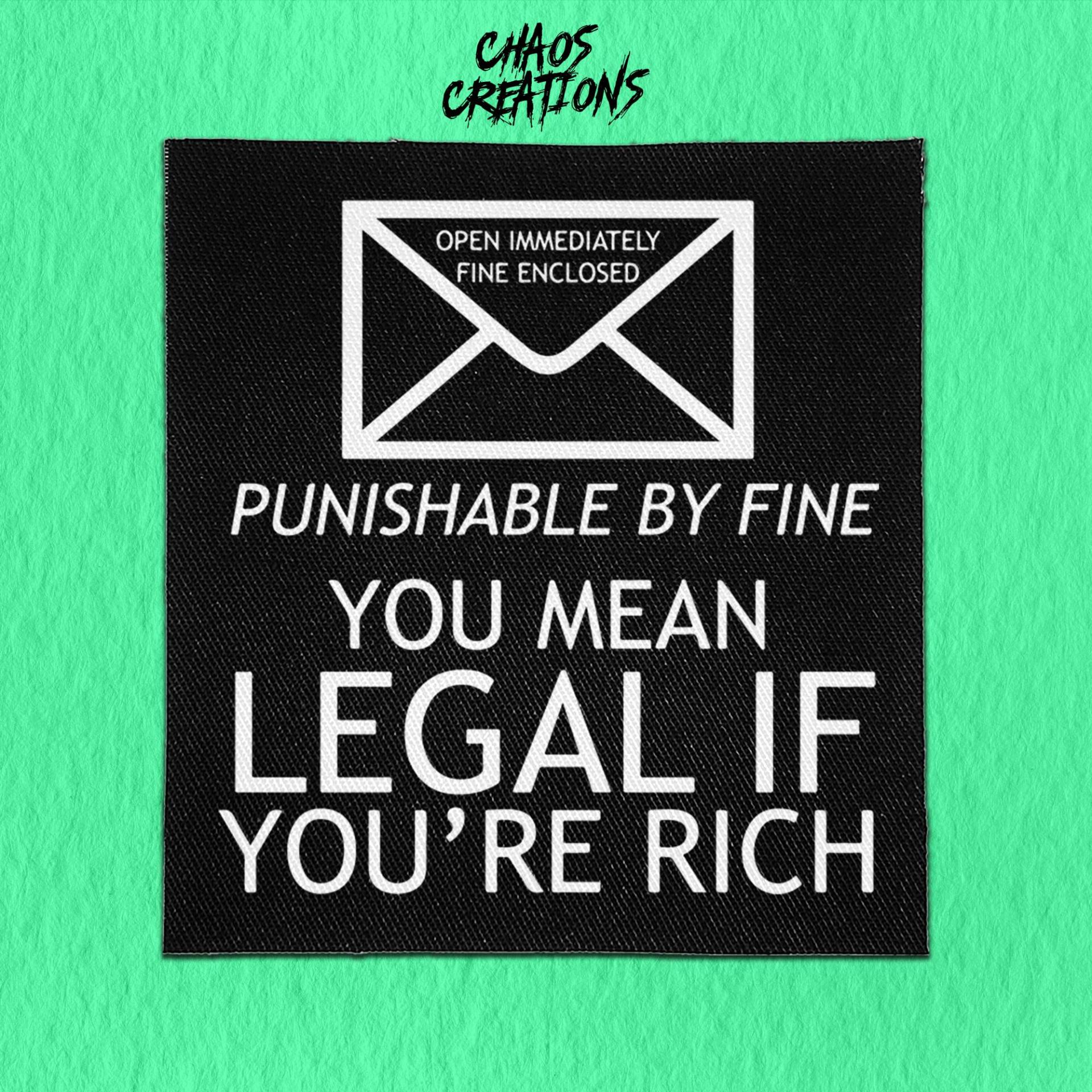 Punk Patch Zum Aufnähen - Kann Mit Geldbuße Bestraft Werden, Legal Wenn Du Reich Bist von ChaosCreationsSCO
