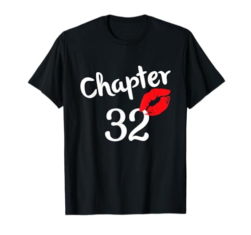Chapter 32 years 32th Happy Birthday Lips Girls Born In 1989 T-Shirt von Chapter 32 Lips - happy birthday 32 years